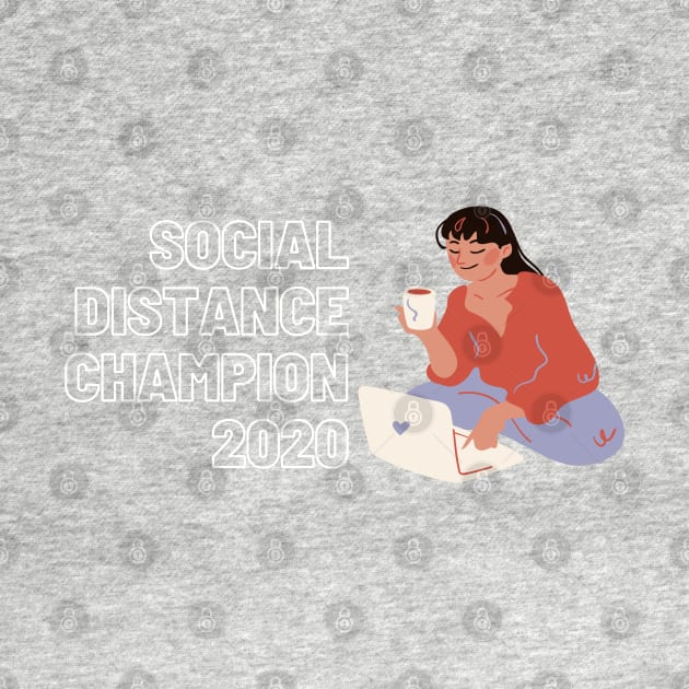 Social Distance Champion 2020 by blueduckstuff